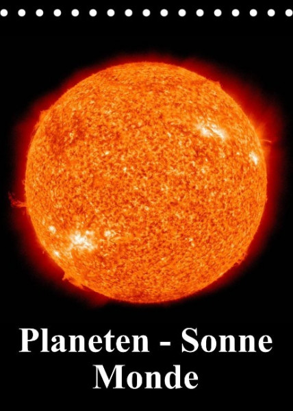 Planeten, Sonne, Monde (Tischkalender 2023 DIN A5 hoch)