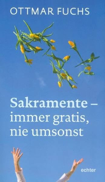 Sakramente - immer gratis, nie umsonst