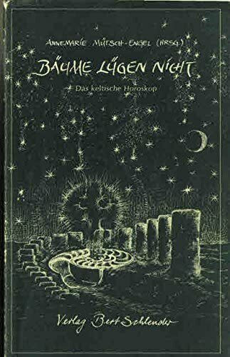 Bäume lügen nicht. Das keltische Horoskop