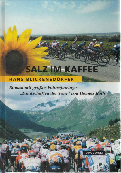 Salz im Kaffee: Liebhaber-Edition mit Fotoreportage: Die Landschaften der Tour de France