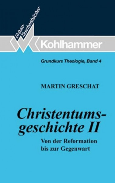 Grundkurs Theologie IV. Christentumsgeschichte 2