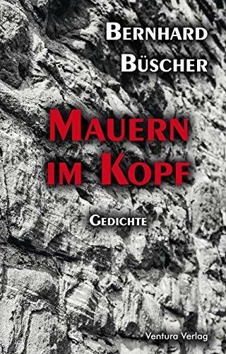 Mauern im Kopf: Gedichte