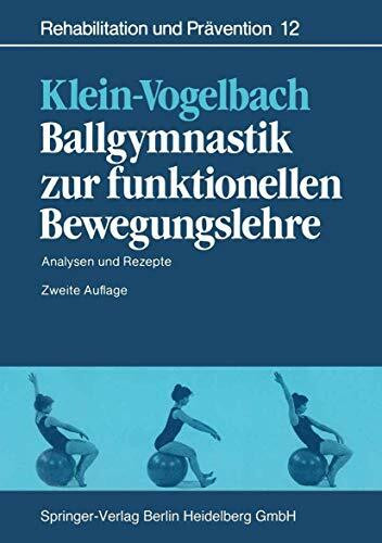 Ballgymnastik zur funktionellen Bewegungslehre: Analysen und Rezepte (Rehabilitation und Prävention)