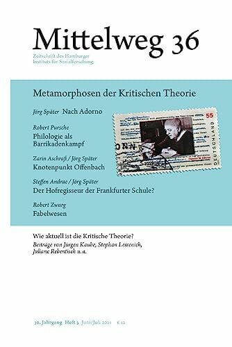 Metamorphosen der Kritischen Theorie: Mittelweg 36, Heft 3 Juni/Juli 2021