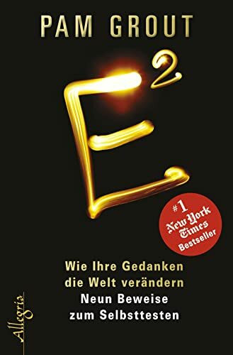 E²: Wie Ihre Gedanken die Welt verändern