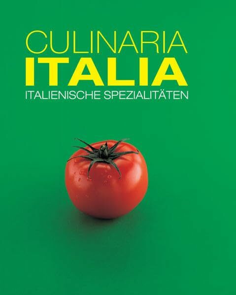 Culinaria Italia: Italienische Spezialitäten