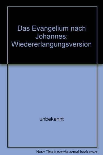 Das Evangelium nach Johannes: Wiedererlangungsversion