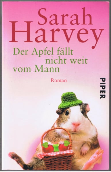 Der Apfel fällt nicht weit vom Mann: Roman