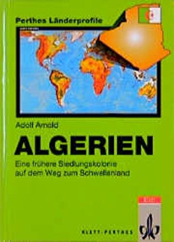 Algerien: Eine frühere Siedlungskolonie auf dem Weg zum Schwellenland