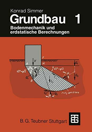 Grundbau, 2 Tle., Tl.1, Bodenmechanik und erdstatische Berechnungen: Mit 48 Berechnungsbeisp.