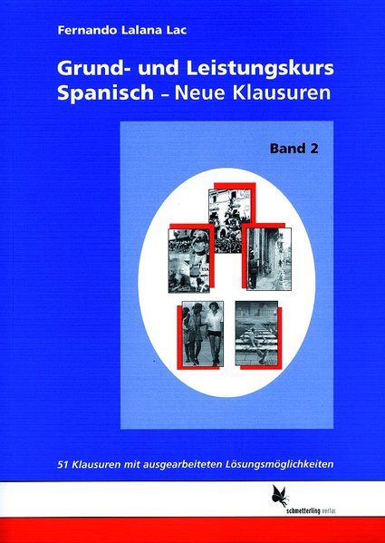 Grund- und Leistungskurs Spanisch. Band 2: Neue Klausuren II