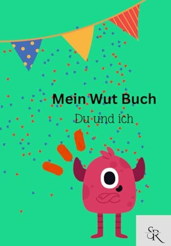 Mein Wut Buch: Du und Ich
