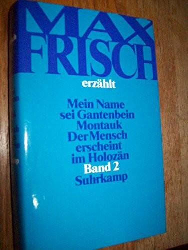Max Frisch erzählt: 2 Bände. Band 1: Stiller, Homo faber. Band 2: Mein Name sei Gantenbein, Montauk, Der Mensch erscheint im Holozän