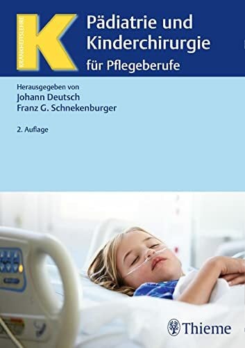 Pädiatrie und Kinderchirurgie: für Pflegeberufe (Krankheitslehre) Pädiatrie und Kinderchirurgie: für Pflegeberufe (Krankheitslehre)