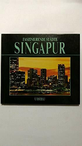 Faszinierende Städte : Singapur