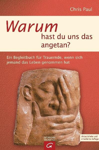 Warum hast du uns das angetan?: Ein Begleitbuch für Trauernde, wenn sich jemand das Leben genommen h
