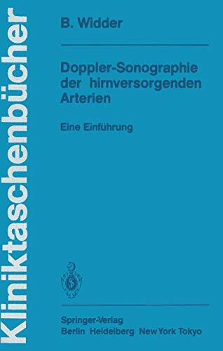 Doppler-Sonographie der hirnversorgenden Arterien: Eine Einführung (Kliniktaschenbücher) Doppler-Sonographie der hirnversorgenden Arterien: Eine Einführung (Kliniktaschenbücher)