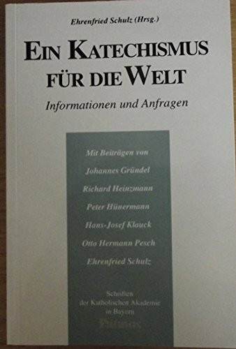 Ein Katechismus für die Welt: Informationen und Anfragen