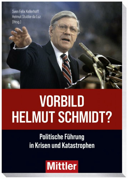 Vorbild Helmut Schmidt?: Politische Führung in Krisen und Katastrophen
