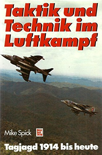 Taktik und Technik im Luftkampf: Tagjagd 1914 bis heute
