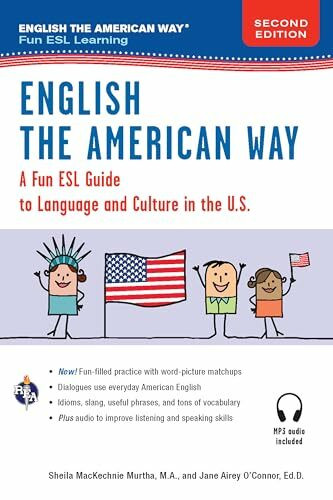 English the American Way: A Fun Guide to English Language 2nd Edition: A Fun ESL Guide to Language and Culture in the U.S. (English as a Second Language)