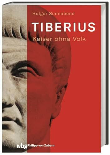 Tiberius: Kaiser ohne Volk