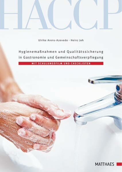 HACCP: Hygienemaßnahmen und Qualitätssicherung in Gastronomie und Gemeinschaftsverpflegung