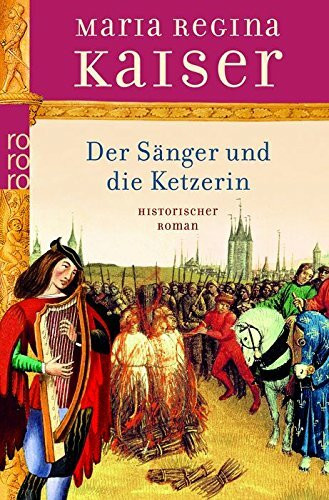 Der Sänger und die Ketzerin: Historischer Roman