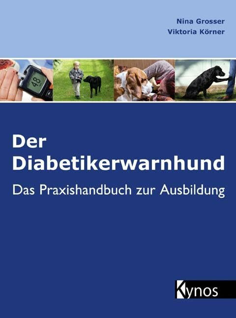 Der Diabetikerwarnhund: Das Praxishandbuch zur Ausbildung