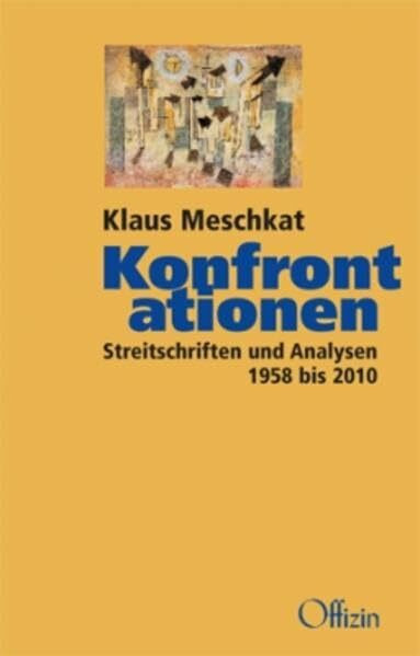 Konfrontationen: Streitschriften und Analysen 1958-2010