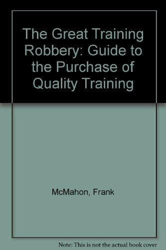 The Great Training Robbery: A Guide to the Purchase of Quality Training