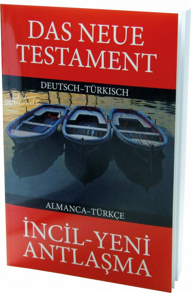 Das Neue Testament Deutsch - Türkisch. Incil - Yeni Antlasma