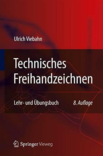 Technisches Freihandzeichnen: Lehr- und Übungsbuch