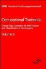 "MAK-Collection for Occupational Health and Safety. Part I: MAK Value Documentations. (was ""Occupational Toxicants: Critical Data Evaluation for MAK ... MAK Values and Classification of Carcinogens