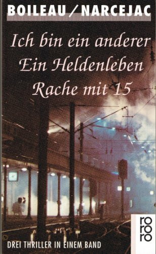 Ich bin ein anderer /Ein Heldenleben /Rache mit 15 (rororo: Rowohlts Rotations Romane)