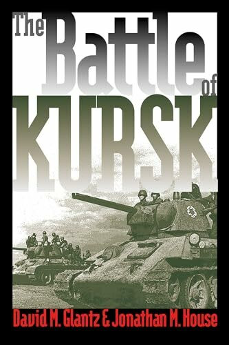 Univ Pr Of Kansas The Battle Of Kursk (Modern War Studies)