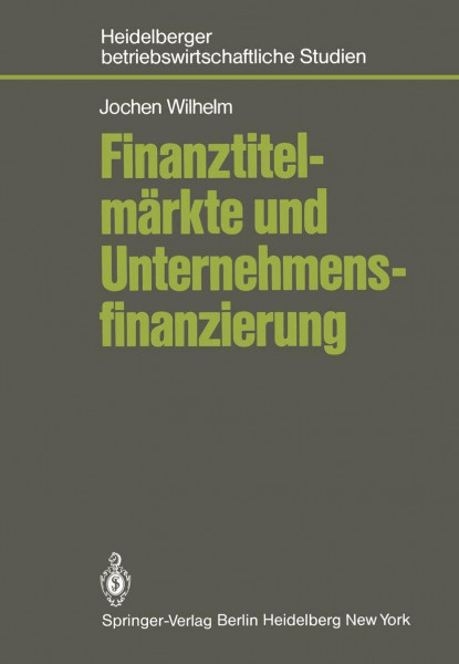 Finanztitelmärkte und Unternehmensfinanzierung (Betriebswirtschaftliche Studien)