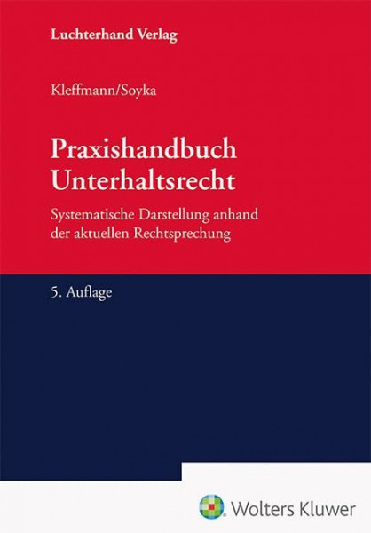 Praxishandbuch Unterhaltsrecht: Systemathische Darstellung anhand der aktuellen Rechtsprechung