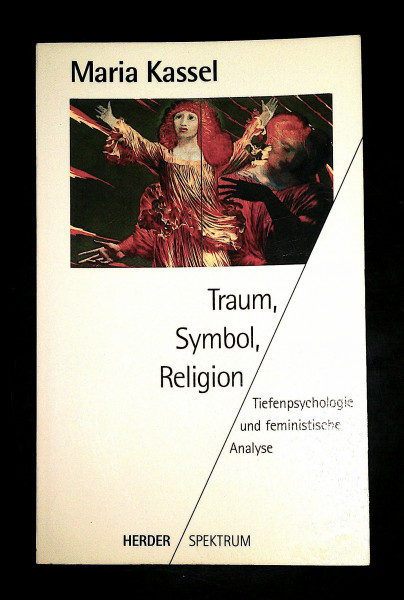 Traum, Symbol, Religion. Tiefenpsychologie und feministische Analyse.