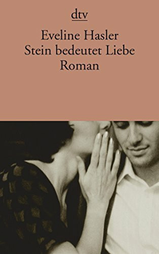 Stein bedeutet Liebe: Regina Ullmann und Otto Gross – Roman