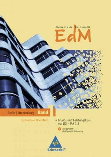 Elemente der Mathematik SII - Ausgabe 2010 für Berlin und Brandenburg: Schülerband 1 GK/LK mit CD-ROM ma 1/2 - MA 1/2