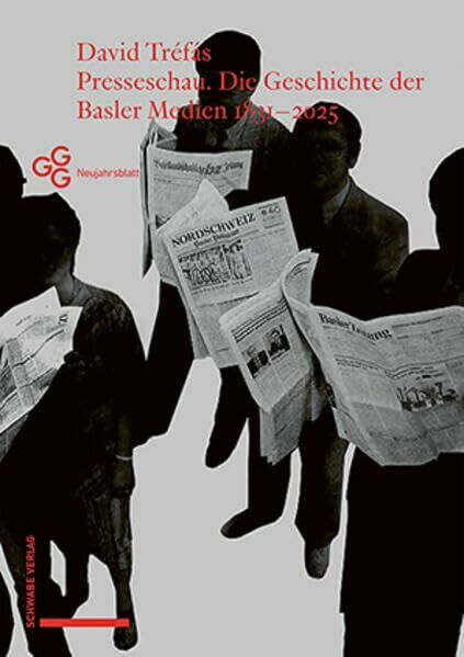 Presseschau: Die Geschichte der Basler Medien 1831–2025 (Neujahrsblatt der Gesellschaft für das Gute und Gemeinnützige, Basel GGG)
