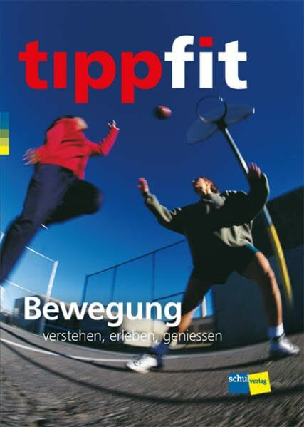 tippfit: Bewegung verstehen, erleben, geniessen - Themenbuch