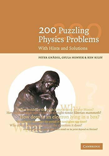 200 Puzzling Physics Problems: With Hints And Solutions