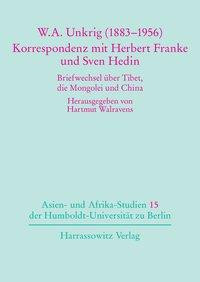 W. A. Unkrig (1883-1956) - Korrespondenzen mit Herbert Franke und Sven Hedin