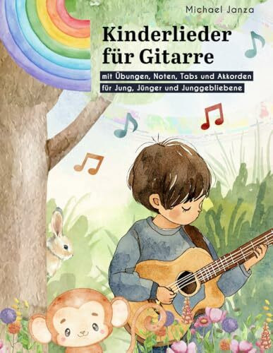 Kinderlieder für die Gitarre: mit Noten, Tabs und Akkorden