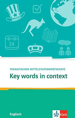 Key Words in context: Thematischer Mittelstufenwortschatz Englisch. Buch + Online-Angebot