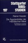 Die Ägyptenbilder der Hebräischen Bibel