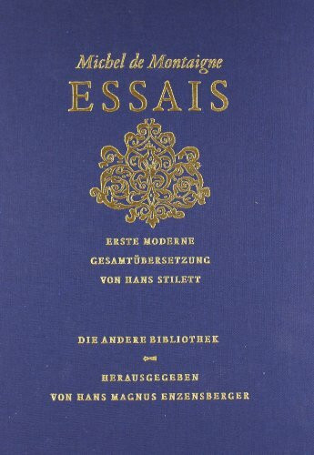 Essais: Erste moderne Gesamtübersetzung (Die Andere Bibliothek)