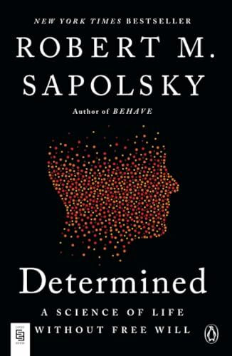 Determined: A Science of Life without Free Will